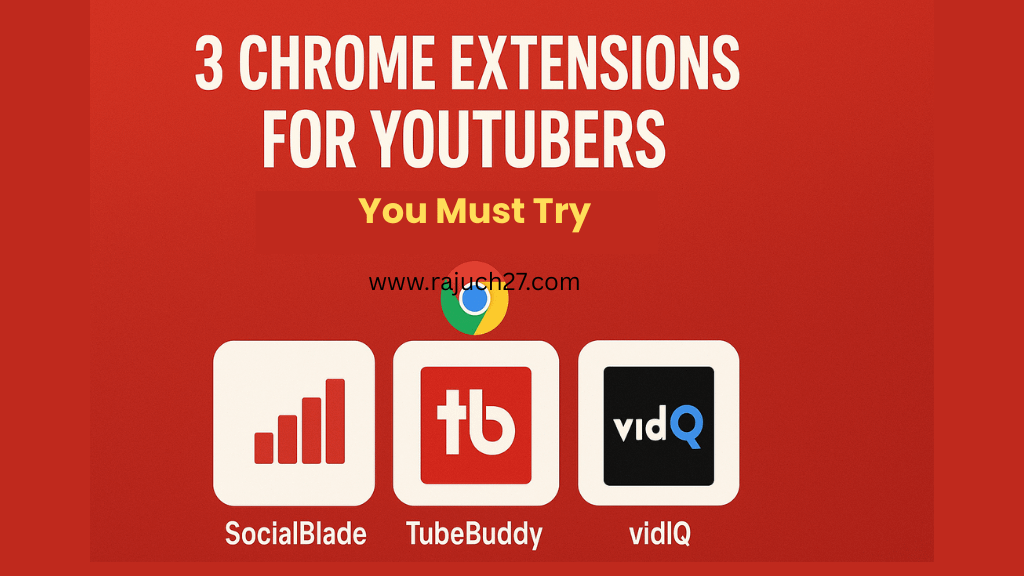 3 Chrome Extensions For YouTubers