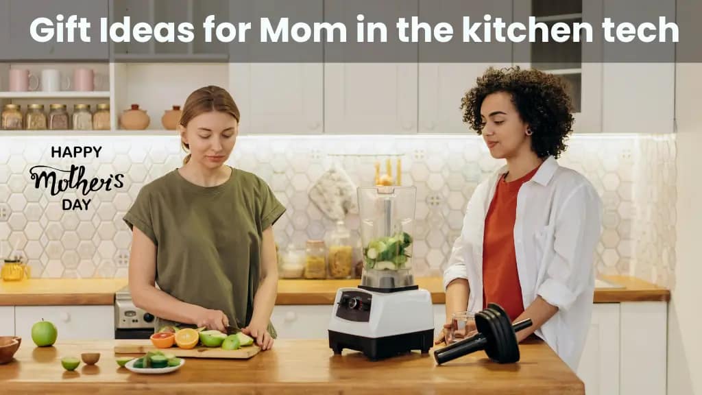 Gift Ideas for Mom in the kitchen tech